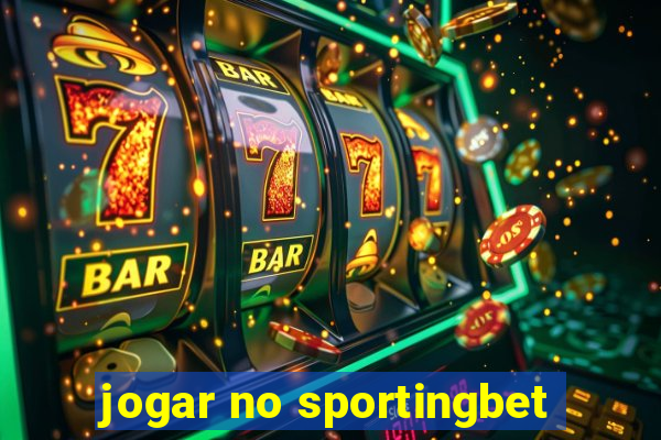 jogar no sportingbet