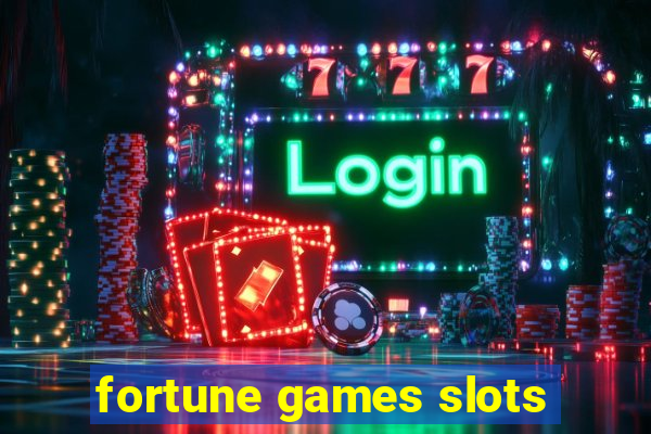 fortune games slots