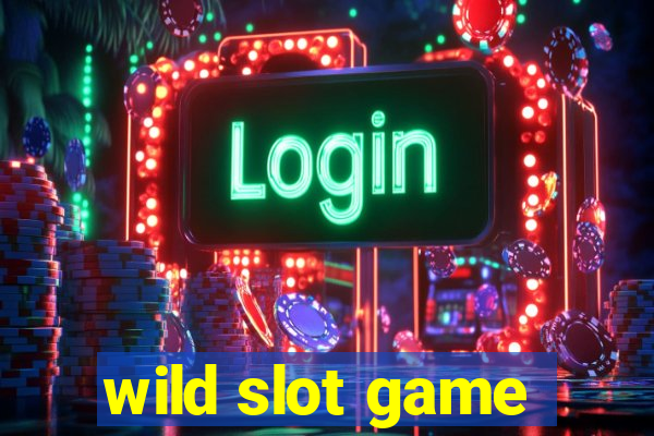 wild slot game