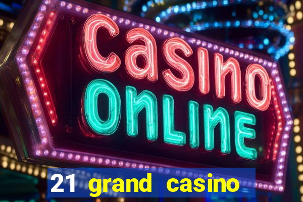 21 grand casino bonus codes