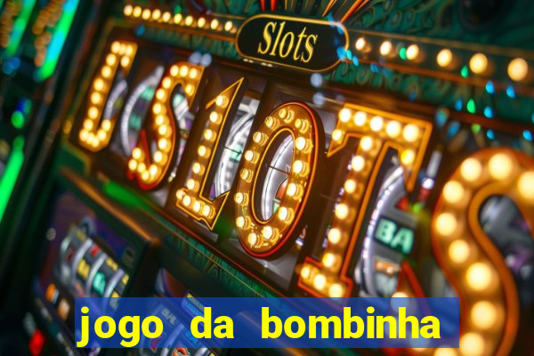 jogo da bombinha aposta 1 real