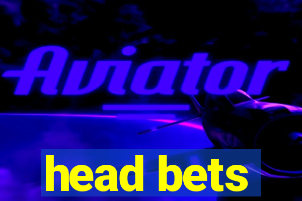 head bets