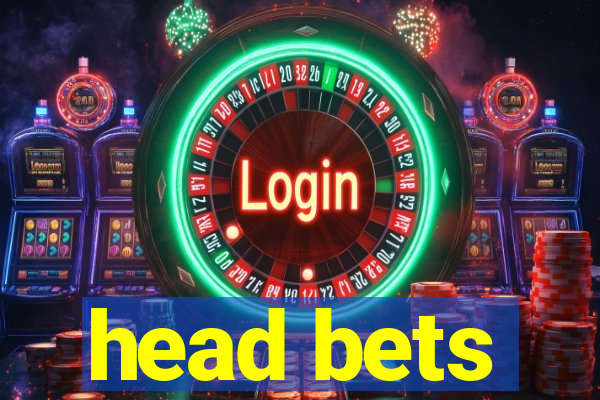 head bets