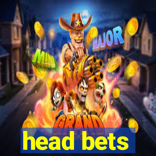 head bets