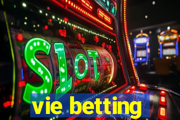 vie betting