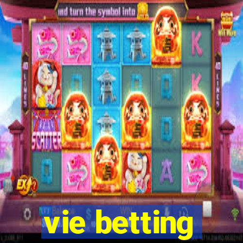 vie betting