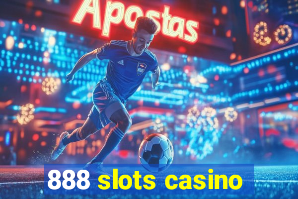 888 slots casino