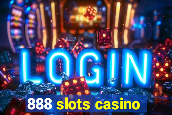 888 slots casino