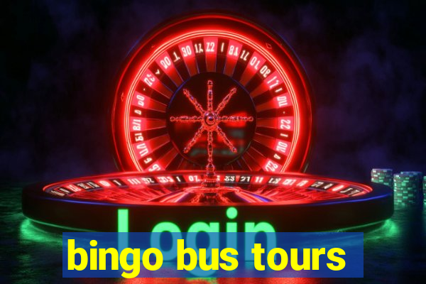 bingo bus tours