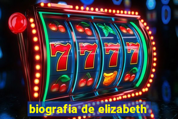 biografia de elizabeth