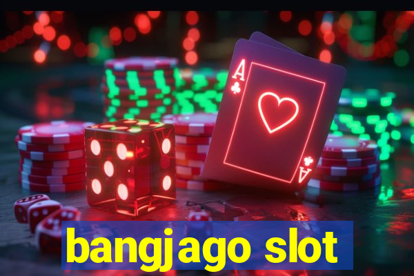 bangjago slot