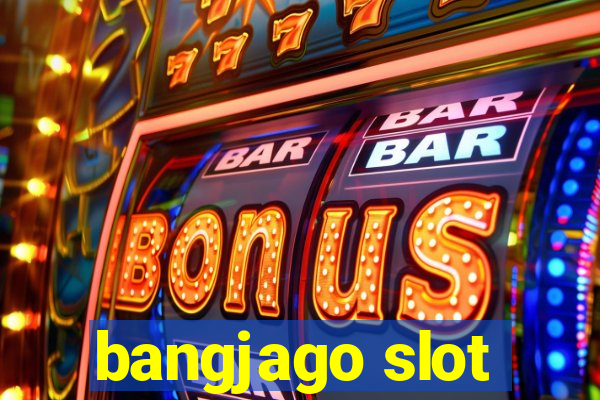 bangjago slot