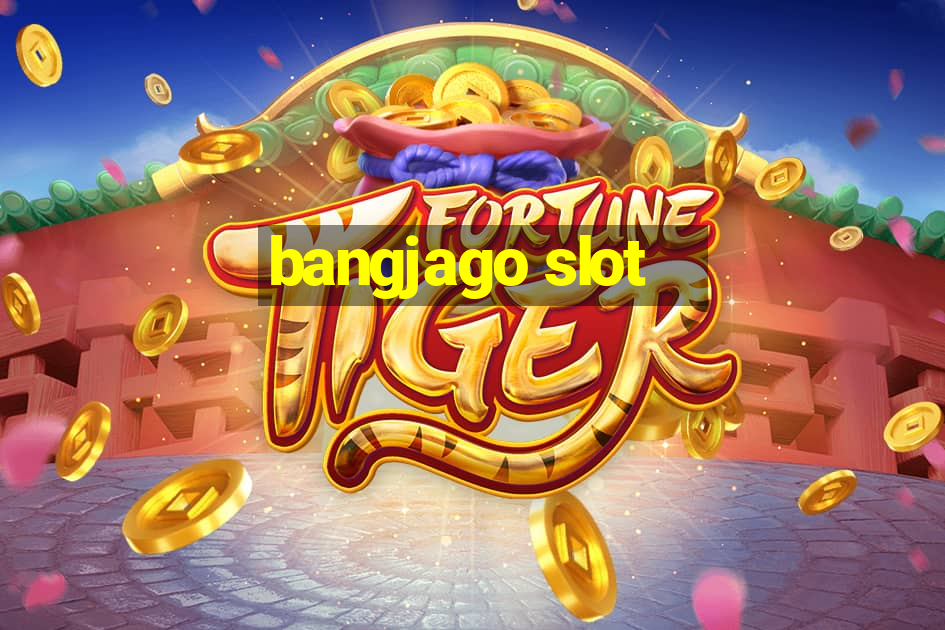 bangjago slot