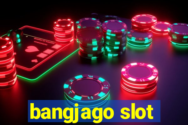 bangjago slot