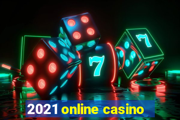 2021 online casino