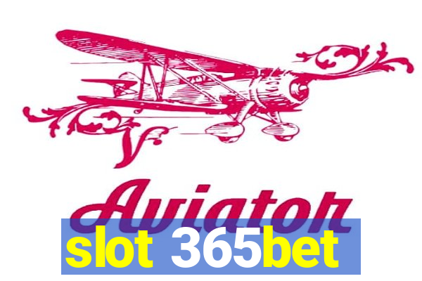 slot 365bet