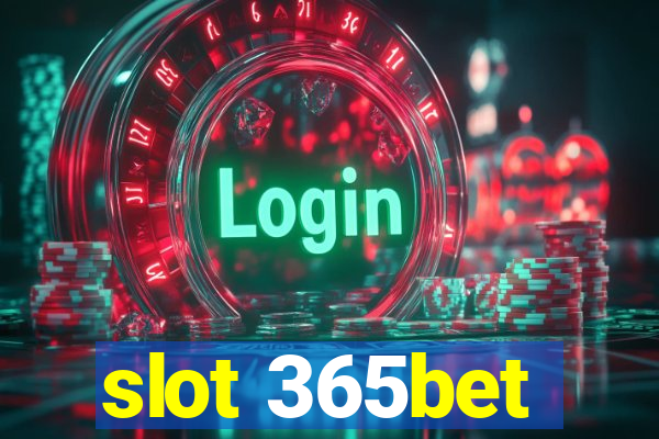 slot 365bet