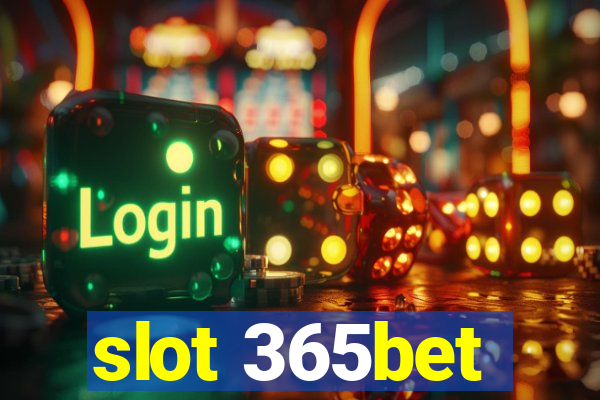 slot 365bet