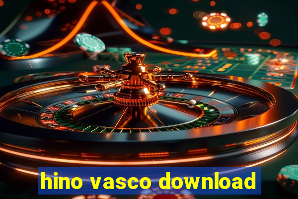 hino vasco download