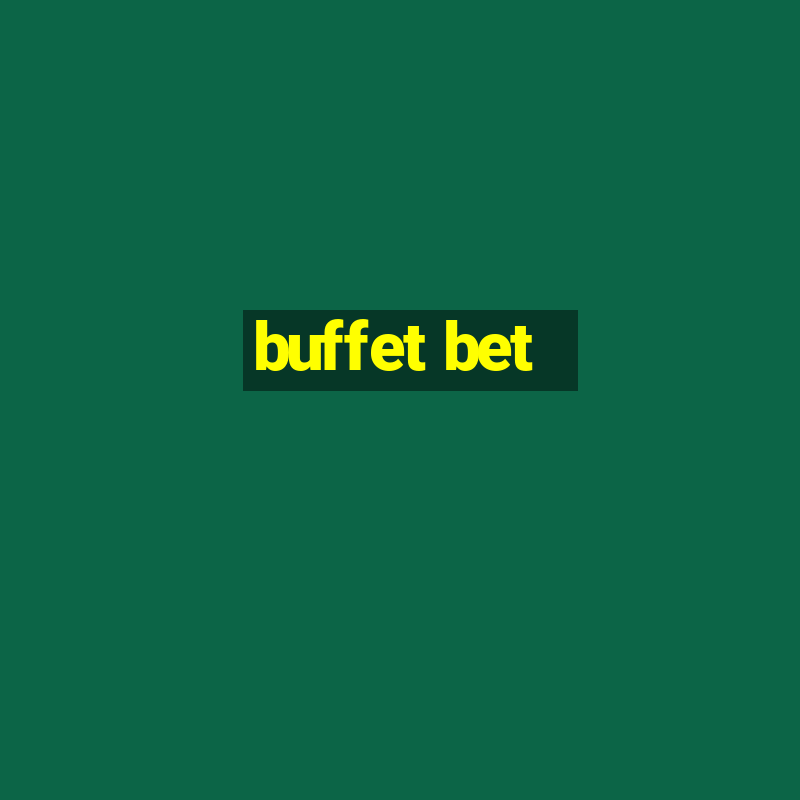 buffet bet