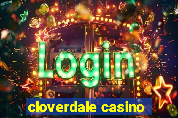 cloverdale casino