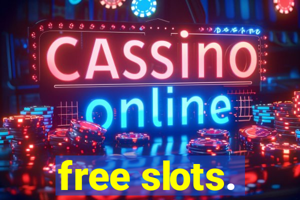 free slots.