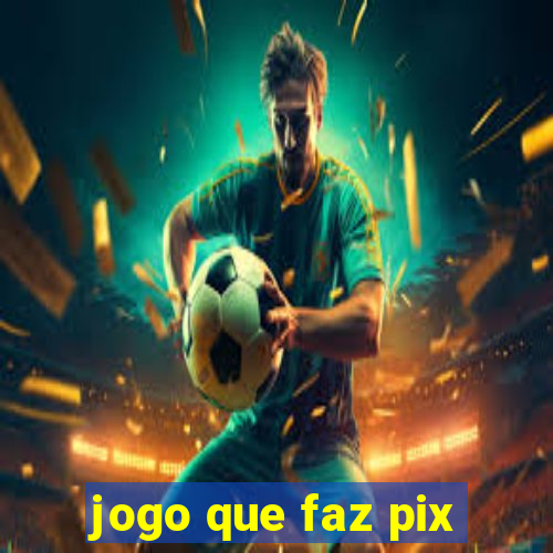 jogo que faz pix