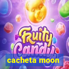 cacheta moon