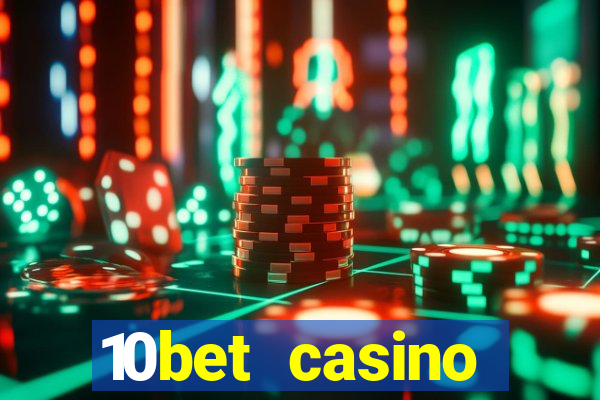 10bet casino welcome bonuses