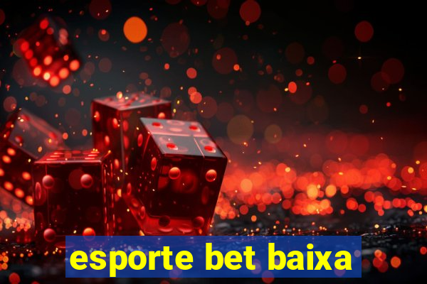 esporte bet baixa