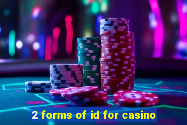 2 forms of id for casino