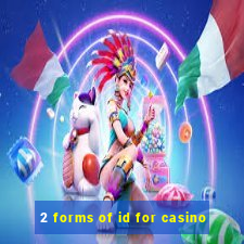 2 forms of id for casino