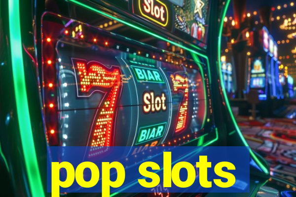 pop slots