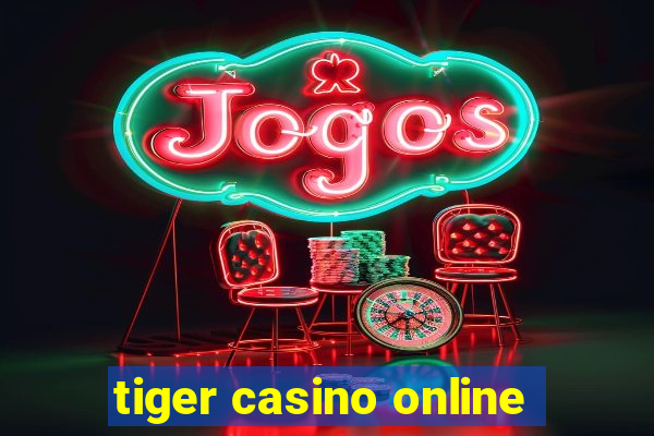 tiger casino online