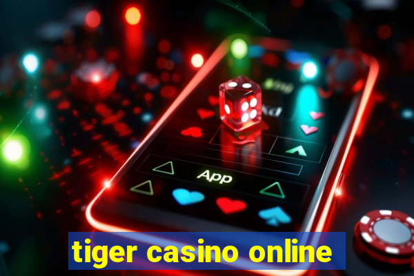 tiger casino online