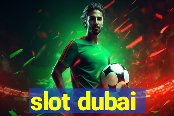 slot dubai