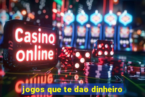 jogos que te dao dinheiro