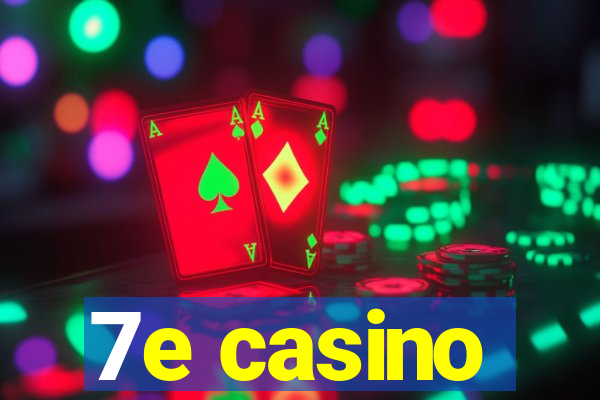 7e casino