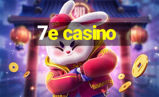 7e casino