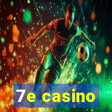 7e casino