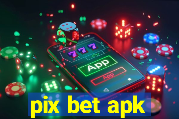 pix bet apk