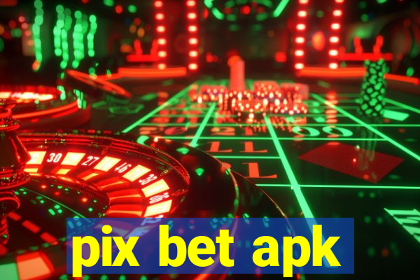 pix bet apk