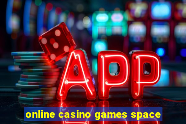 online casino games space