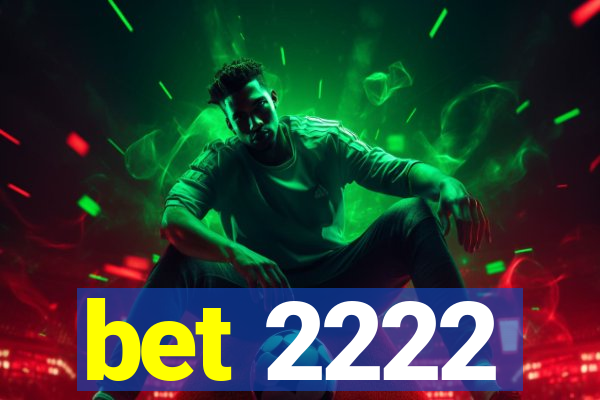 bet 2222