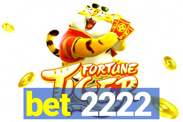 bet 2222