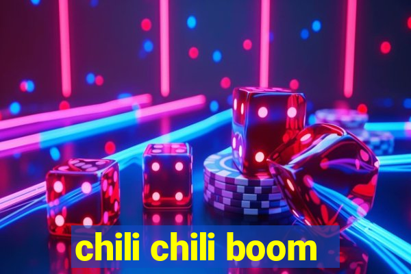 chili chili boom