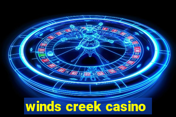 winds creek casino