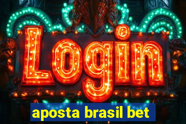 aposta brasil bet