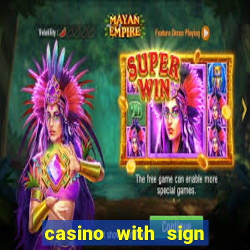 casino with sign up bonus