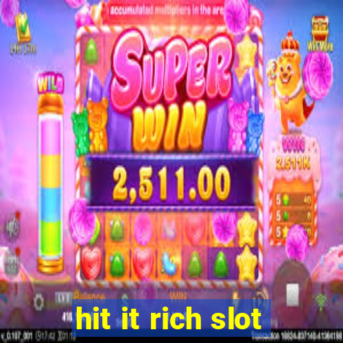 hit it rich slot